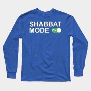 Shabbat Mode On Long Sleeve T-Shirt